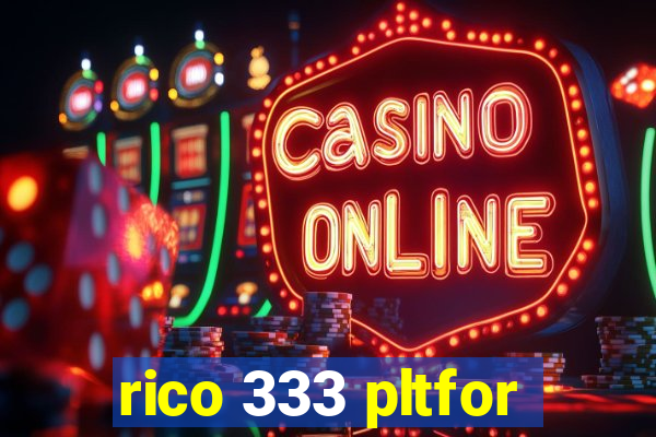 rico 333 pltfor